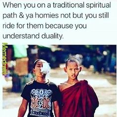 two people standing next to each other with the caption, when you on a traditional ritual path & ya homes not but you still ride for them because you understand