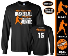 Basketball Aunt Shirt LS, My Favorite Basketball Player Calls Me Auntie Basketball Mom Shirts, Nana T Shirts, Trucker Shirts, Aunt Shirt, Aunt T Shirts, Nana Shirts, Papa Shirt, Aunt Shirts, Brother Shirts