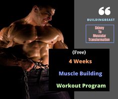 a man with no shirt on holding his hands behind his back and the words free 4 weeks muscle building workout program