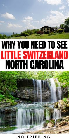 a waterfall with the words why you need to see little switzerland and north carolina on it