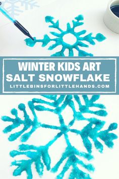 winter kids art salt and snowflake craft with text overlay that reads winter kids art salt and snowflake