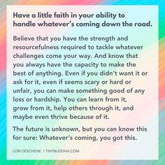 a colorful background with the words, have a little faith in your ability to handle whatever's coming down the road