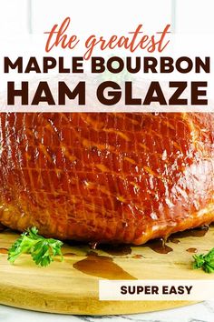 the best maple bourbon ham glaze recipe