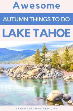 lake tahoe with text overlay that reads awesome autumn things to do in lake tahoe