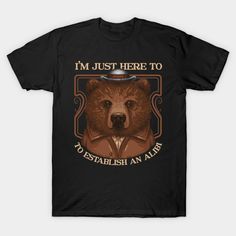 a black t - shirt with an image of a bear wearing a hat and the words i