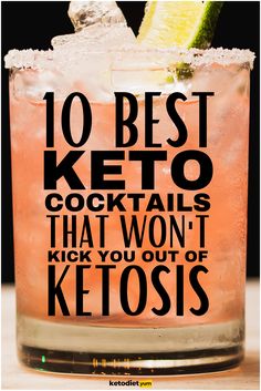 the 10 best keto cocktails that won't kick you out of keto