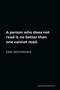 a person who does not read is no better than one cannot read