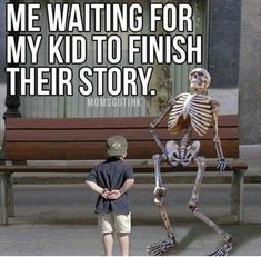 a young boy standing next to a skeleton sitting on top of a wooden bench with the caption, me waiting for my kid to finish their story