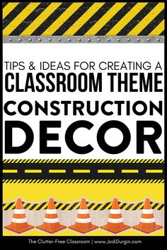 a poster with the words tips and ideas for creating a classroom theme construction decor