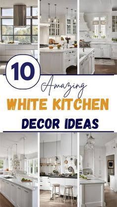 white kitchen decor with the words 10 amazing white kitchen decor ideas in blue and yellow