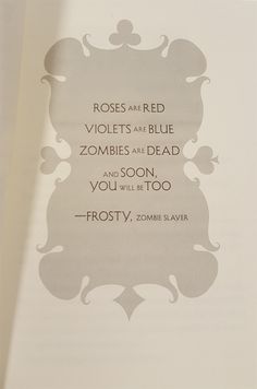 an open book with the words roses are red violets are blue zombies are dead and soon, you will too frosty zombie slayer