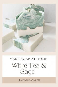 some soaps are stacked on top of each other with the words make soap at home white tea & sage