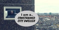 a man looking out the window of a tall building with a speech bubble above it that says i am a constrained city dwellers