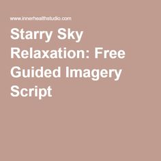 Guided Imagery Scripts, Guided Imagery Meditation, Watching The Stars, Counselling Tools, Yoga Relaxation