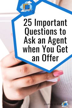 a woman holding a tablet with the text 25 important questions to ask an agent when you get an offer