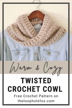 the twisted crochet cowl pattern is shown with text that reads, warm and cozy