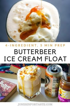 the ingredients for butterbeeer ice cream float are shown in this collage with text that reads 4 ingredient, 5 min prep