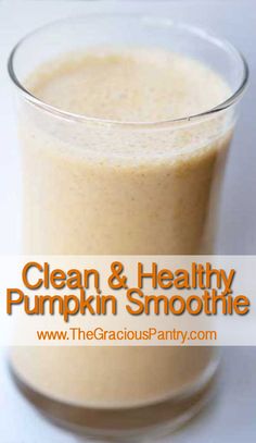 clean and healthy pumpkin smoothie in a glass with text overlay that reads clean & healthy pumpkin smoothie