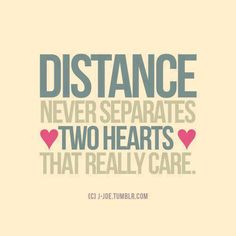 the words distance never separates two hearts that really care