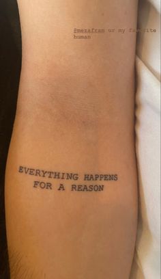 a tattoo saying everything happens for a reason