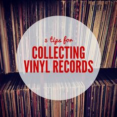 a collection of vinyl records with the words 5 tips for collecting vinyl records on it