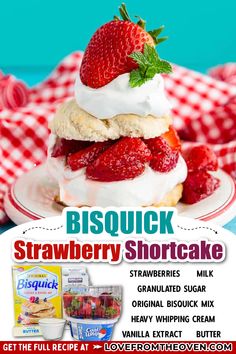 a strawberry shortcake with whipped cream and strawberries on top is featured in this ad for bisquick