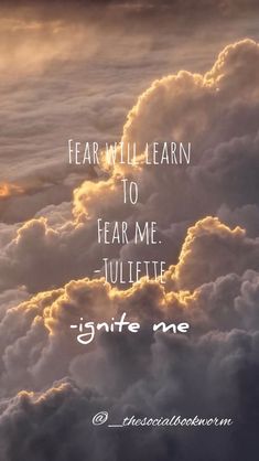 clouds with the words, fear will learn to fear me tullette igne me