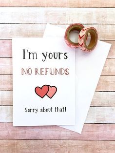 i'm yours no refundas sorry about that card with two hearts on it