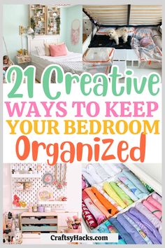 the words, creative ways to keep your bedroom organized are shown in this collage