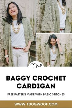 a woman in white pants and a green cardigan with text overlay that reads, baggy crochet cardigan free pattern made with basic stitches