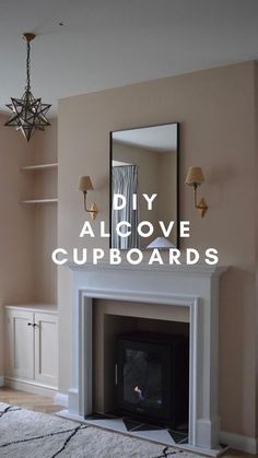 a fireplace with the words diy alcove cupboards above it in front of a mirror