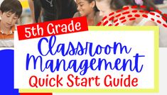 the 5th grade classroom management quick start guide is shown with images of children and adults