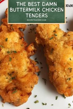 the best damn buttermilk chicken tenders recipe on a white plate with a green sign