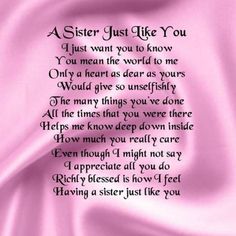 a poem written in black on a pink satin background with the words sister just like you