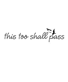 this too shall pass sticker on a white background with birds flying above it and the words,'this too shall pass '