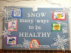 a bulletin board with snow sayings and pictures attached to the back of it that says, snow many ways to be healthy