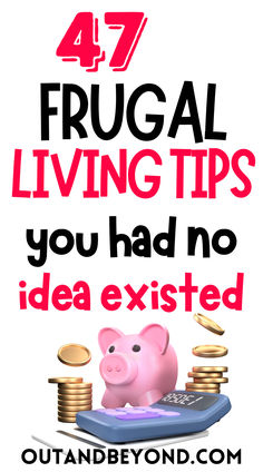 a piggy bank with the words 47 frugal living tips you had no idea excited