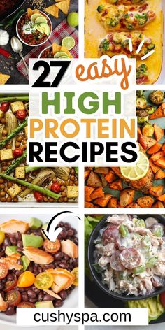 many different images with the words, 27 easy high protein recipes on top and below