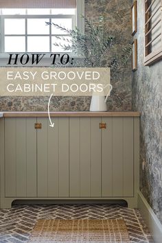 an image of a kitchen with the words how to easy groved cabinet doors