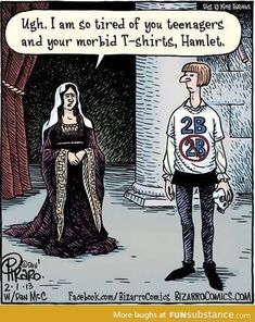 a cartoon depicting a man and woman standing in front of a building with the caption'i am so tired if you teenagers and your world - thrifts hamlet, hamlet