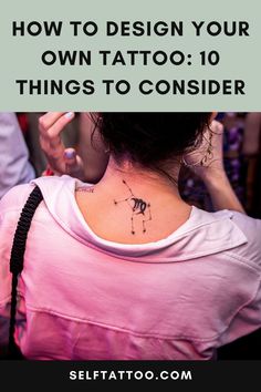 the back of a woman's neck with text overlay that reads how to design your own tattoo 10 things to consider