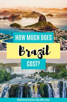 brazil with the words how much does brasil cost? in front of an image of waterfalls and