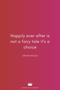 the quote happily ever after is not a fairy tale it's a choice