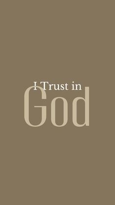 the words trust in god on a brown background