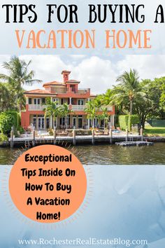 a house with the words tips for buying a vacation home