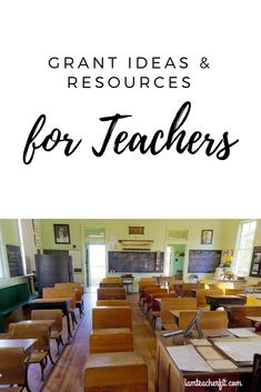 an empty classroom with desks and chalkboard in the background text reads grant ideas & resources for teachers