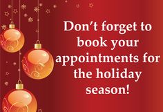 a red christmas card with three ornaments hanging from it's sides and the words don't forget to book your appointmentss for the holiday season