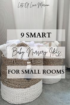 baby nursery storage baskets for small rooms with text overlay that reads, 9 smart baby nursery ideas for small rooms