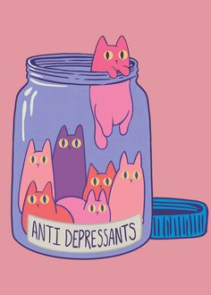 an illustration of cats in a jar with the caption anti - depressants