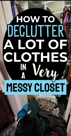 How To Declutter A LOT Of Clothes In A VERY Messy Closet